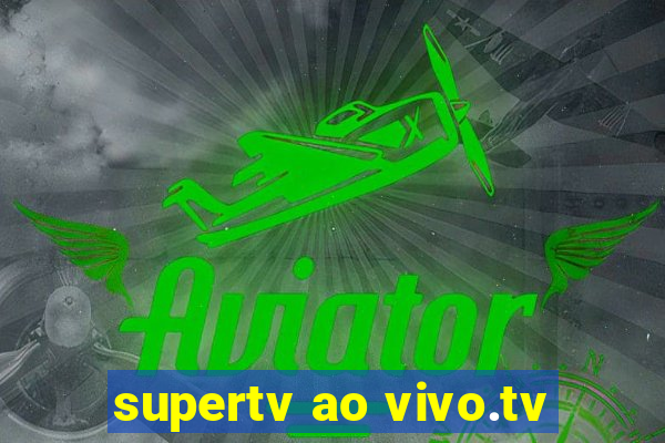 supertv ao vivo.tv